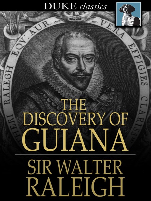 Title details for The Discovery of Guiana by Sir Walter Raleigh - Available
